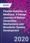 Flexible Robotics in Medicine. A Design Journey of Motion Generation Mechanisms and Biorobotic System Development - Product Image