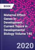 Maternal Effect Genes in Development. Current Topics in Developmental Biology Volume 140- Product Image