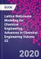Lattice Boltzmann Modeling for Chemical Engineering. Advances in Chemical Engineering Volume 55 - Product Thumbnail Image