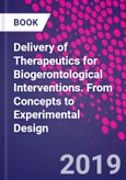 Delivery of Therapeutics for Biogerontological Interventions. From Concepts to Experimental Design- Product Image