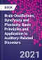 Brain Oscillations, Synchrony and Plasticity. Basic Principles and Application to Auditory-Related Disorders - Product Thumbnail Image