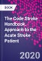 The Code Stroke Handbook. Approach to the Acute Stroke Patient - Product Thumbnail Image