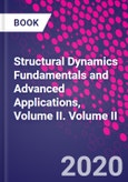 Structural Dynamics Fundamentals and Advanced Applications, Volume II. Volume II- Product Image