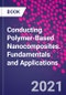 Conducting Polymer-Based Nanocomposites. Fundamentals and Applications - Product Thumbnail Image