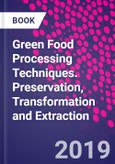 Green Food Processing Techniques. Preservation, Transformation and Extraction- Product Image
