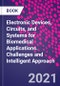Electronic Devices, Circuits, and Systems for Biomedical Applications. Challenges and Intelligent Approach - Product Image