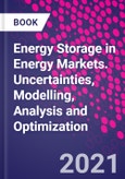 Energy Storage in Energy Markets. Uncertainties, Modelling, Analysis and Optimization- Product Image