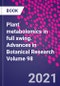 Plant metabolomics in full swing. Advances in Botanical Research Volume 98 - Product Thumbnail Image