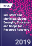 Industrial and Municipal Sludge. Emerging Concerns and Scope for Resource Recovery- Product Image