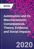 Automation and Its Macroeconomic Consequences. Theory, Evidence, and Social Impacts- Product Image