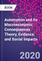 Automation and Its Macroeconomic Consequences. Theory, Evidence, and Social Impacts - Product Thumbnail Image