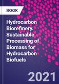 Hydrocarbon Biorefinery. Sustainable Processing of Biomass for Hydrocarbon Biofuels- Product Image