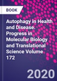Autophagy in Health and Disease. Progress in Molecular Biology and Translational Science Volume 172- Product Image