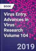 Virus Entry. Advances in Virus Research Volume 104- Product Image