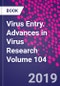 Virus Entry. Advances in Virus Research Volume 104 - Product Thumbnail Image