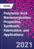 Polylactic Acid Nanocomposites. Properties, Synthesis, Fabrication, and Applications- Product Image