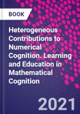 Heterogeneous Contributions to Numerical Cognition. Learning and Education in Mathematical Cognition- Product Image