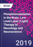 Photobiomodulation in the Brain. Low-Level Laser (Light) Therapy in Neurology and Neuroscience- Product Image