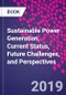 Sustainable Power Generation. Current Status, Future Challenges, and Perspectives - Product Thumbnail Image