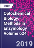 Optochemical Biology. Methods in Enzymology Volume 624- Product Image