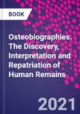 Osteobiographies. The Discovery, Interpretation and Repatriation of Human Remains- Product Image