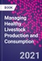Managing Healthy Livestock Production and Consumption - Product Image