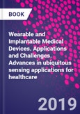 Wearable and Implantable Medical Devices. Applications and Challenges. Advances in ubiquitous sensing applications for healthcare- Product Image