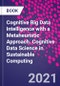 Cognitive Big Data Intelligence with a Metaheuristic Approach. Cognitive Data Science in Sustainable Computing - Product Image