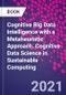 Cognitive Big Data Intelligence with a Metaheuristic Approach. Cognitive Data Science in Sustainable Computing - Product Thumbnail Image