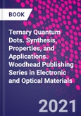 Ternary Quantum Dots. Synthesis, Properties, and Applications. Woodhead Publishing Series in Electronic and Optical Materials- Product Image
