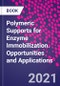 Polymeric Supports for Enzyme Immobilization. Opportunities and Applications - Product Thumbnail Image