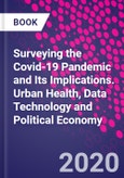 Surveying the Covid-19 Pandemic and Its Implications. Urban Health, Data Technology and Political Economy- Product Image
