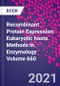 Recombinant Protein Expression: Eukaryotic hosts. Methods in Enzymology Volume 660 - Product Thumbnail Image