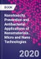 Nanotoxicity. Prevention and Antibacterial Applications of Nanomaterials. Micro and Nano Technologies - Product Thumbnail Image