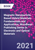 Magnetic Nanoparticle-Based Hybrid Materials. Fundamentals and Applications. Woodhead Publishing Series in Electronic and Optical Materials- Product Image