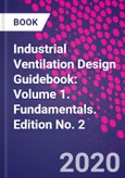 Industrial Ventilation Design Guidebook: Volume 1. Fundamentals. Edition No. 2- Product Image