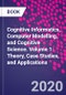 Cognitive Informatics, Computer Modelling, and Cognitive Science. Volume 1: Theory, Case Studies, and Applications - Product Image
