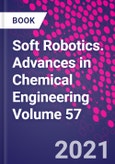Soft Robotics. Advances in Chemical Engineering Volume 57- Product Image