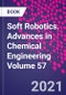 Soft Robotics. Advances in Chemical Engineering Volume 57 - Product Thumbnail Image