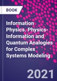 Information Physics. Physics-Information and Quantum Analogies for Complex Systems Modeling- Product Image