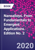 Nanoalloys. From Fundamentals to Emergent Applications. Edition No. 2- Product Image
