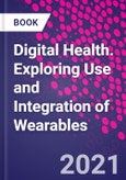 Digital Health. Exploring Use and Integration of Wearables- Product Image