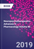 Neuropsychotherapeutics. Advances in Pharmacology Volume 86- Product Image