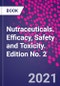 Nutraceuticals. Efficacy, Safety and Toxicity. Edition No. 2 - Product Image