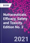 Nutraceuticals. Efficacy, Safety and Toxicity. Edition No. 2 - Product Image