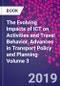 The Evolving Impacts of ICT on Activities and Travel Behavior. Advances in Transport Policy and Planning Volume 3 - Product Thumbnail Image