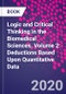 Logic and Critical Thinking in the Biomedical Sciences. Volume 2: Deductions Based Upon Quantitative Data - Product Thumbnail Image