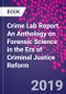 Crime Lab Report. An Anthology on Forensic Science in the Era of Criminal Justice Reform - Product Thumbnail Image