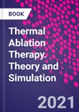 Thermal Ablation Therapy. Theory and Simulation- Product Image