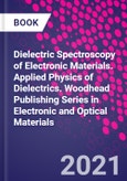 Dielectric Spectroscopy of Electronic Materials. Applied Physics of Dielectrics. Woodhead Publishing Series in Electronic and Optical Materials- Product Image
